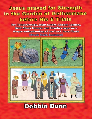 Jesus prayed for Strength in the Garden of Geth... B0DJQ9JTNC Book Cover