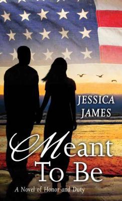 Meant to Be: A Novel of Honor and Duty [Large Print] 1628999713 Book Cover