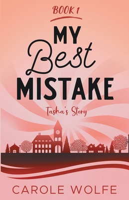 My Best Mistake: Tasha's Story 0999358219 Book Cover