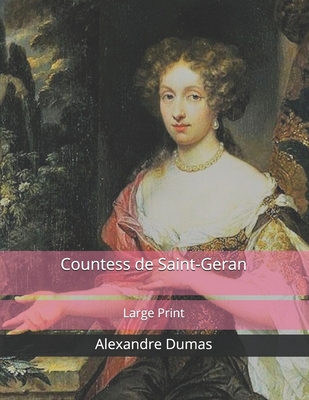Countess de Saint-Geran: Large Print 1676848312 Book Cover