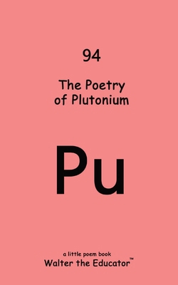 The Poetry of Plutonium            Book Cover