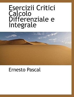 Esercizii Critici Calcolo Differenziale E Integ... [Italian] [Large Print] 1116756730 Book Cover