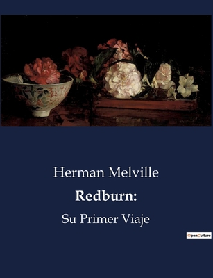 Redburn: Su Primer Viaje [Spanish] B0C3G328XN Book Cover
