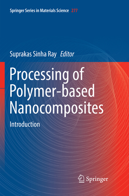 Processing of Polymer-Based Nanocomposites: Int... 3030074021 Book Cover