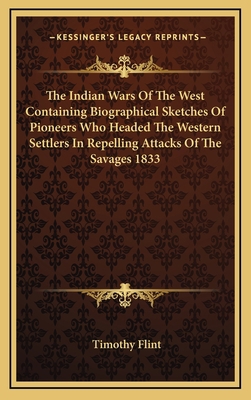 The Indian Wars of the West Containing Biograph... 1163384402 Book Cover