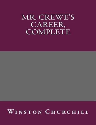 Mr. Crewe's Career, Complete 1492756059 Book Cover