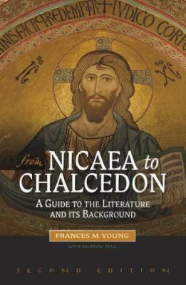 From Nicaea to Chalcedon: A Guide to the Litera... 0334029937 Book Cover