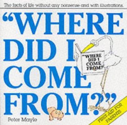 Where Did I Come From? 0330331132 Book Cover