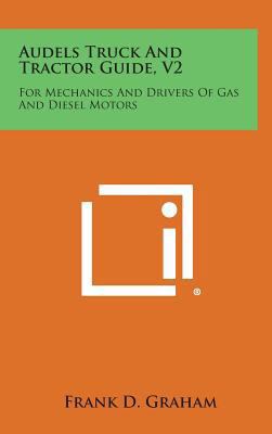 Audels Truck and Tractor Guide, V2: For Mechani... 1258825791 Book Cover