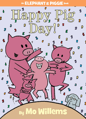Happy Pig Day!-An Elephant and Piggie Book 1423143426 Book Cover