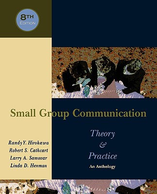 Small Group Communication: Theory & Practice: A... 0195330005 Book Cover