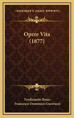 Opere Vita (1877) [Italian] 116503333X Book Cover