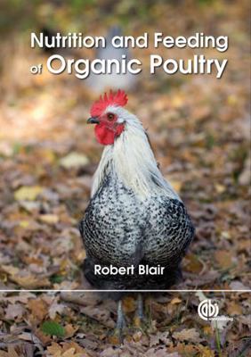 Nutrition and Feeding of Organic Poultry 1845934067 Book Cover