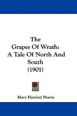 The Grapes Of Wrath: A Tale Of North And South ... 1104448130 Book Cover