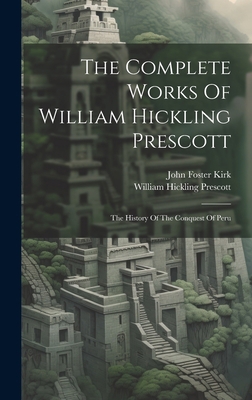 The Complete Works Of William Hickling Prescott... 1020401133 Book Cover