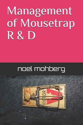 Management of Mousetrap R&D 0985330813 Book Cover