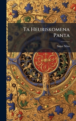 Ta Heuriskomena Panta [Greek, Ancient (to 1453)] 102379134X Book Cover