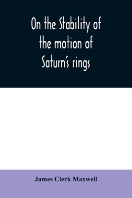 On the stability of the motion of Saturn's rings 9354010415 Book Cover