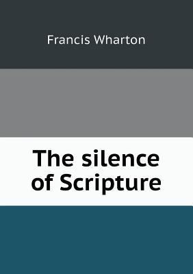 The silence of Scripture 5518776640 Book Cover