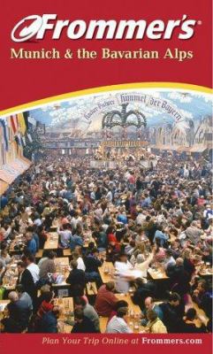 Frommer's Munich & the Bavarian Alps 0764567128 Book Cover