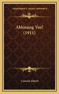 Ablosung Vor! (1911) [German] 1167919610 Book Cover