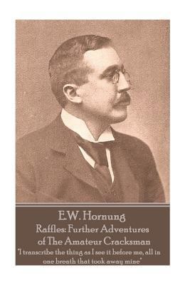 E.W. Hornung - Raffles: Further Adventures of T... 1787800105 Book Cover