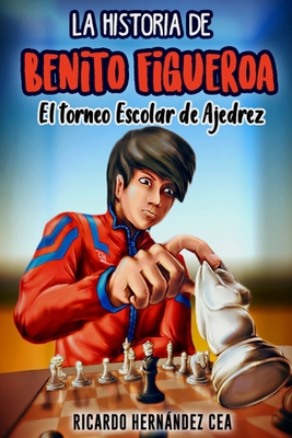 La Historia de Benito Figueroa: El Torneo Escol... [Spanish] B08761Z715 Book Cover