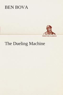 The Dueling Machine 3849506274 Book Cover