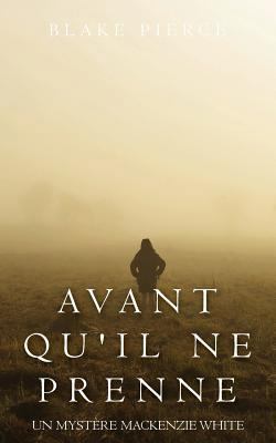 Avant qu'il ne prenne [French] 1640297294 Book Cover