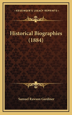 Historical Biographies (1884) 1164742302 Book Cover