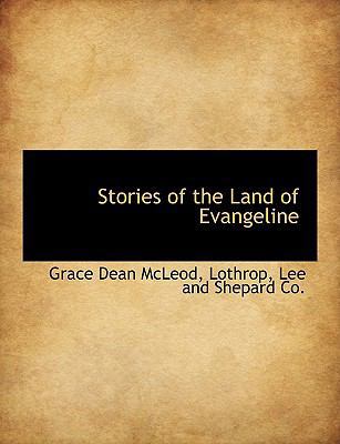 Stories of the Land of Evangeline 1140513915 Book Cover