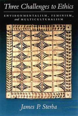 Three Challenges to Ethics: Environmentalism, F... 0195124758 Book Cover