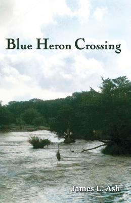 Blue Heron Crossing 0615958591 Book Cover