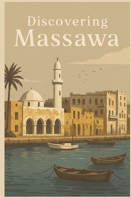 Discovering Massawa B0FWRDM34L Book Cover