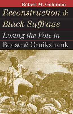 Reconstruction and Black Suffrage: Losing the V... 0700610693 Book Cover
