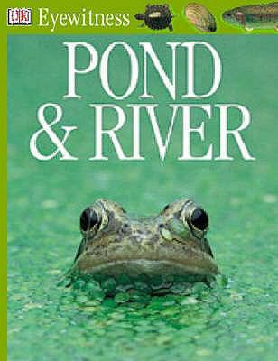 DK Eyewitness Guides: Pond and River 0751364789 Book Cover