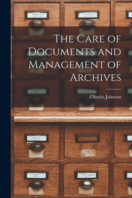 The Care of Documents and Management of Archives 1016258496 Book Cover