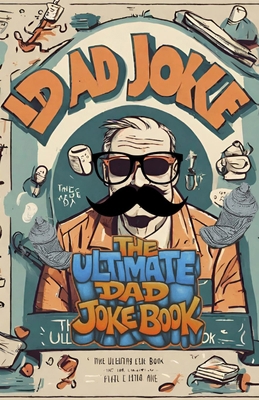 The Ultimate Dad Joke Book B0FBPYM5J5 Book Cover
