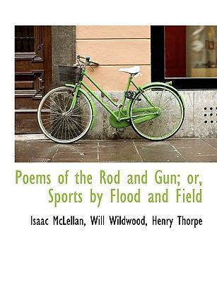 Poems of the Rod and Gun; Or, Sports by Flood a... 1140275194 Book Cover