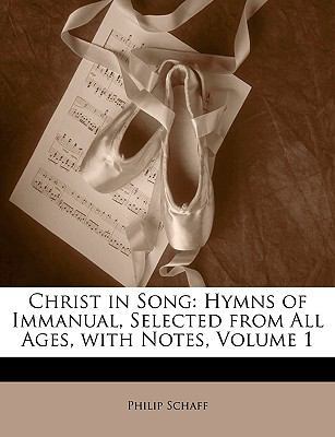Christ in Song: Hymns of Immanual, Selected fro... 1145916899 Book Cover