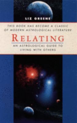 Relating: Astrological Guide to Living with Oth... 0850309573 Book Cover