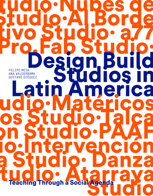 Design Build Studios in Latin America: Teaching... 1957183381 Book Cover