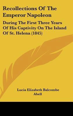 Recollections Of The Emperor Napoleon: During T... 1437240429 Book Cover