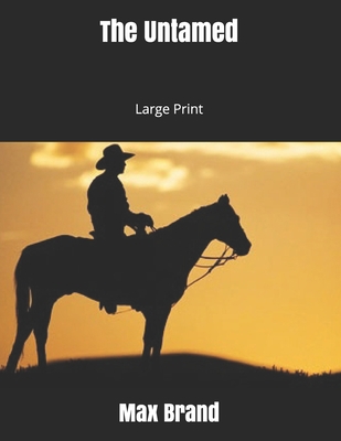 The Untamed: Large Print 1697586422 Book Cover