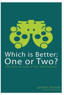 Which is Better: One or Two?: For Small Business 149219753X Book Cover