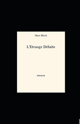 L'Étrange Défaite [French] B09TF41BBX Book Cover