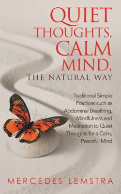 Quiet Thoughts, Calm Mind, the Natural Way: Tra... 1982207523 Book Cover