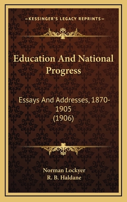 Education and National Progress: Essays and Add... 1164316168 Book Cover