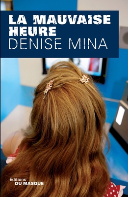 La Mauvaise Heure [French] 2702433251 Book Cover