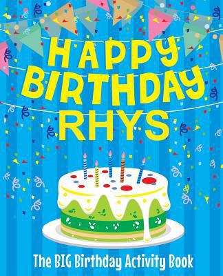 Happy Birthday Rhys - The Big Birthday Activity... 1986186628 Book Cover